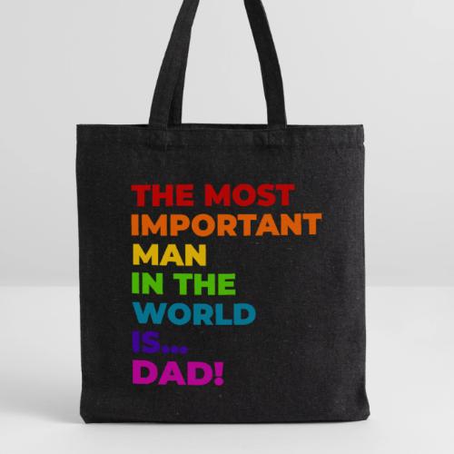 Dad: The Most Important Man in the World - Recycled Tote Bag