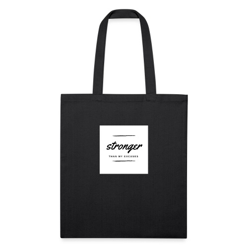 Stronger than my excuses - Recycled Tote Bag