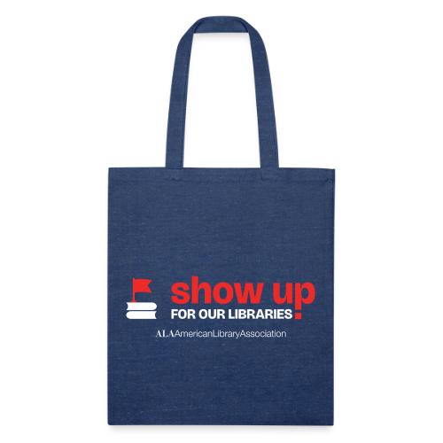 Show Up For Our Libraries - Recycled Tote Bag