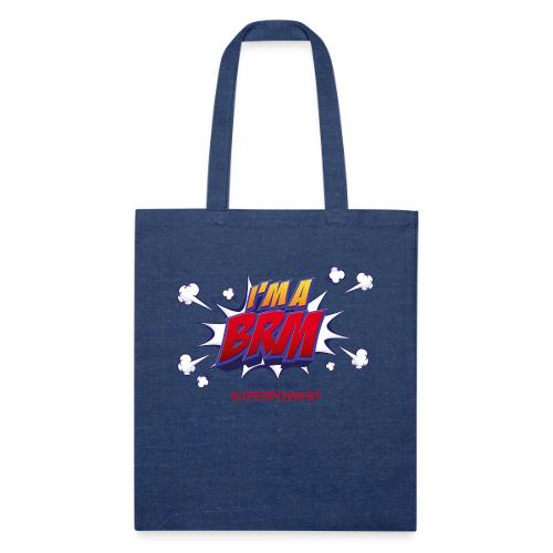 I'm a BRM- What's YOUR Superpower? - Recycled Tote Bag
