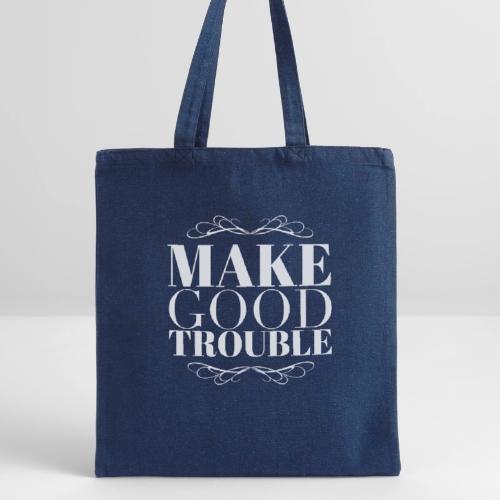 Make Good Trouble - Recycled Tote Bag