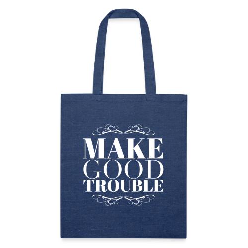 Make Good Trouble - Recycled Tote Bag
