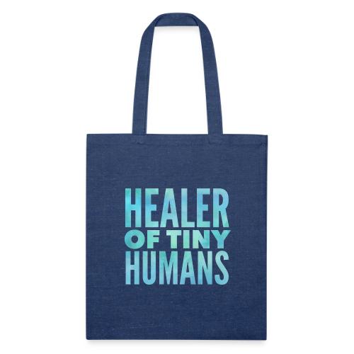 Healer of Tiny Humans - Recycled Tote Bag