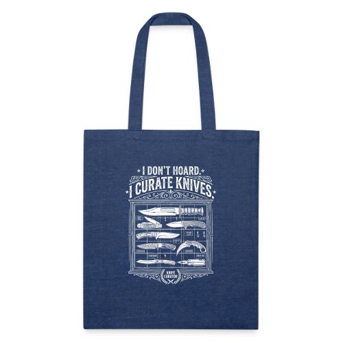 Knife Curator I Don't Hoard Funny Knife Collector - Recycled Tote Bag