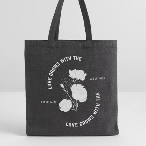 Love Grows With The Sun Of Faith - Recycled Tote Bag