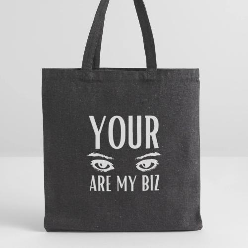 Your Eyes are my Biz - Recycled Tote Bag