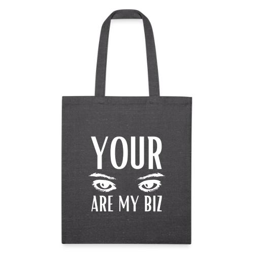Your Eyes are my Biz - Recycled Tote Bag