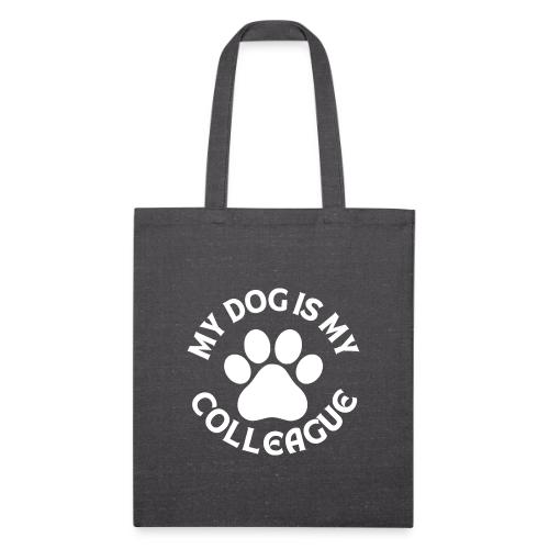 My Dog is my Colleague - Recycled Tote Bag