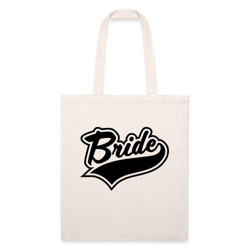 Bride and Team Brides - Recycled Tote Bag