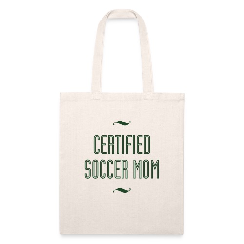 Certified Soccer Mom Women's Tee - Recycled Tote Bag