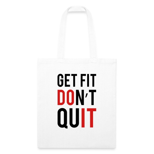 Get Fit Don't Quit - Recycled Tote Bag
