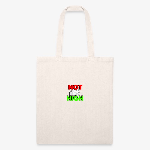 Not High - Recycled Tote Bag