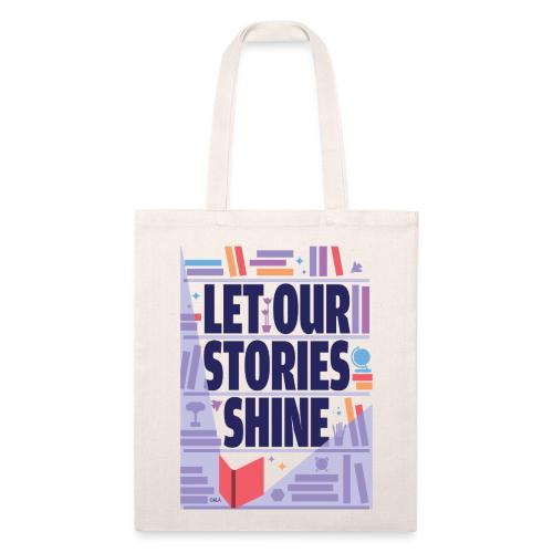 Let Our Stories Shine - Recycled Tote Bag