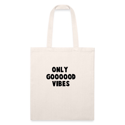 Only Good VIbes - Recycled Tote Bag