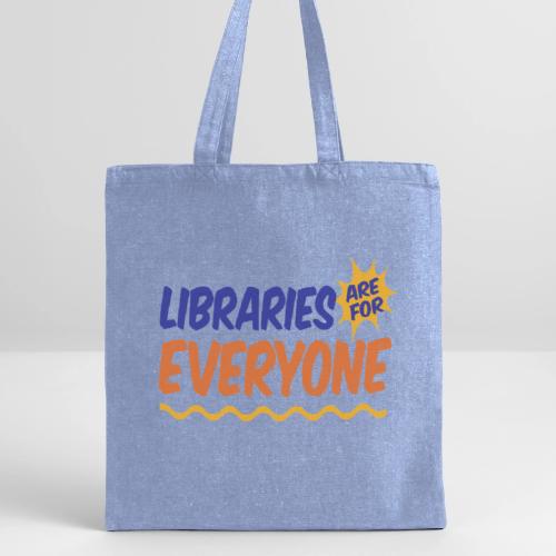 Libraries Are For Everyone - Recycled Tote Bag