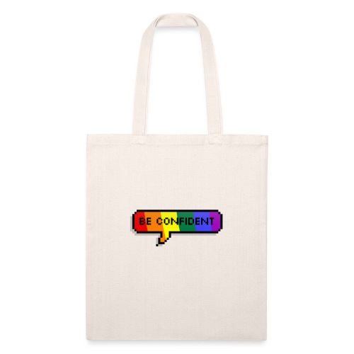 Be confident. LGBT - Recycled Tote Bag