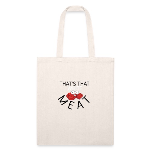 That s that white meat - Recycled Tote Bag