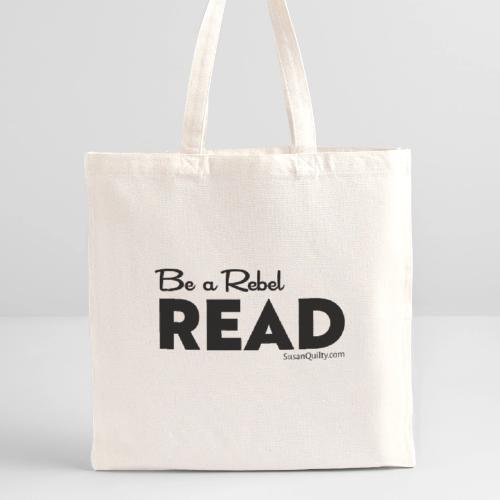 Be a Rebel Read (black text) - Recycled Tote Bag