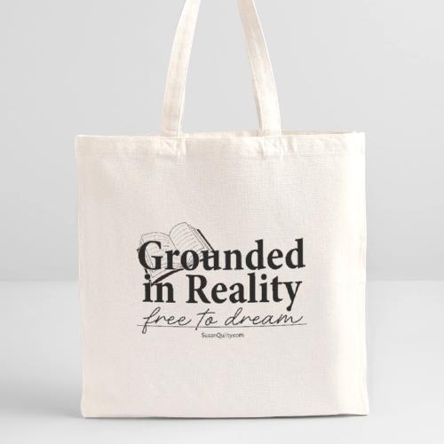 Grounded In Reality... Free to Dream - Recycled Tote Bag