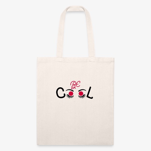 Be Cool ! Be Cool T-Shirts - Recycled Tote Bag