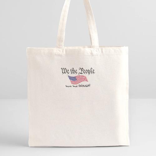 We the People Have Had Enough (with US flag) - Recycled Tote Bag
