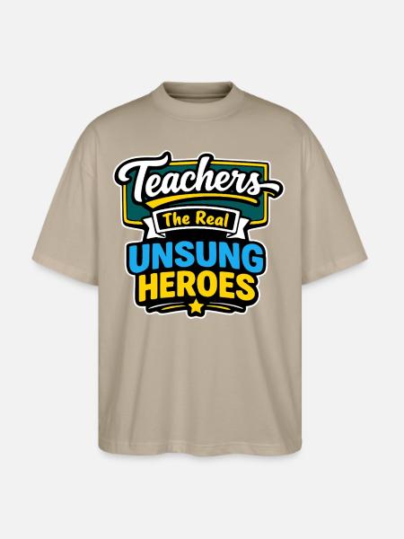 Teachers The Real Unsung Heroes - Stanley/Stella Blaster Oversized T-Shirt - stone
