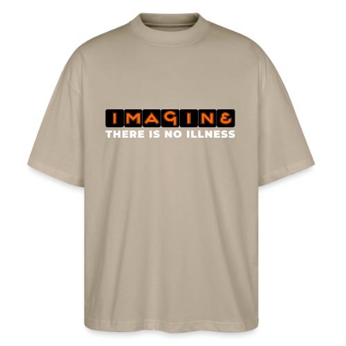 Imagine there is no illness - Stanley/Stella Blaster Oversized T-Shirt 