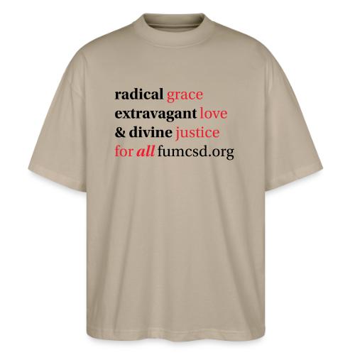 Grace. Love. Justice. serif font - Stanley/Stella Blaster Oversized T-Shirt 
