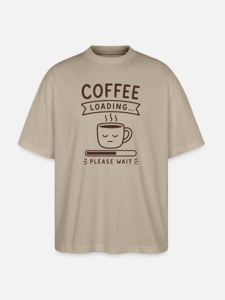 Coffee Loading... Please Wait - Stanley/Stella Blaster Oversized T-Shirt - stone
