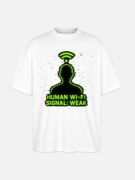 Human Wi-Fi Signal: Weak - Stanley/Stella Blaster Oversized T-Shirt - white