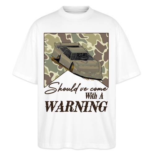 should've come with a warning - Stanley/Stella Blaster Oversized T-Shirt 