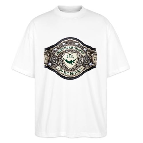 Nap Champion Belt T Shirt - Stanley/Stella Blaster Oversized T-Shirt 