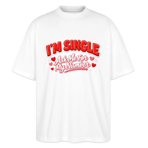 I’m Single Retro Bubble - Stanley/Stella Blaster Oversized T-Shirt 