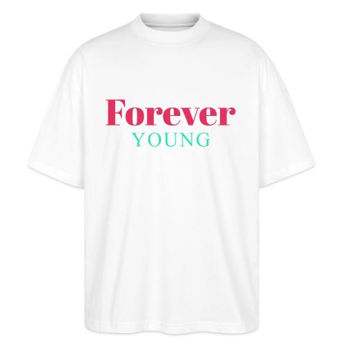 Forever Young Typography Design - Stanley/Stella Blaster Oversized T-Shirt 