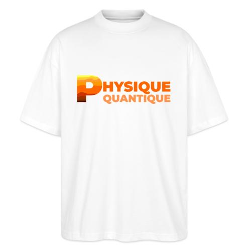 Quantum physics - Stanley/Stella Blaster Oversized T-Shirt 