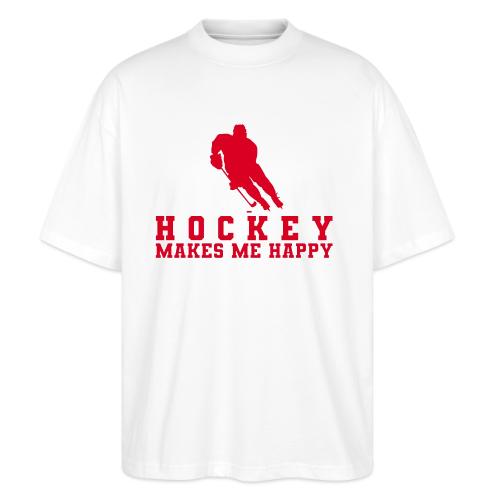 Hockey makes me happy - Stanley/Stella Blaster Oversized T-Shirt 