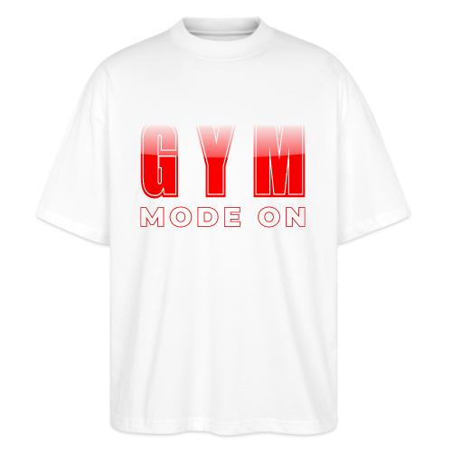 Gym Mode On Fitness Typography Design - Stanley/Stella Blaster Oversized T-Shirt 