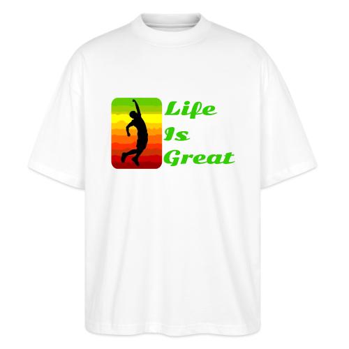 Life Is Great - Stanley/Stella Blaster Oversized T-Shirt 