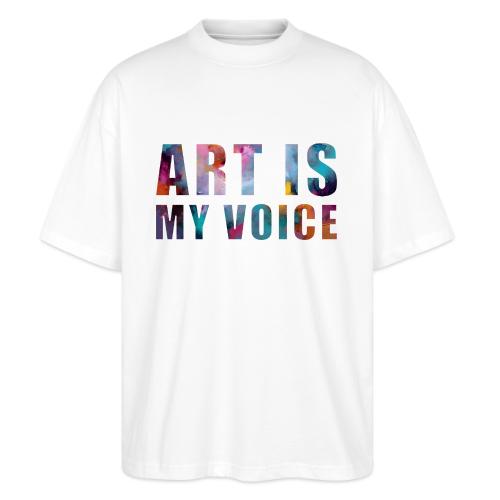 Art Is My Voice - Stanley/Stella Blaster Oversized T-Shirt 