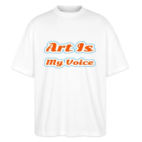 Art Is My Voice — Express Yourself Script - Stanley/Stella Blaster Oversized T-Shirt 
