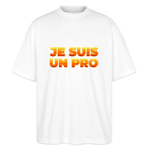 Je suis un pro - Stanley/Stella Blaster Oversized T-Shirt 