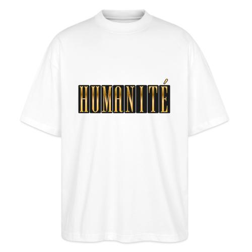Humanity in Golden Letters - Stanley/Stella Blaster Oversized T-Shirt 