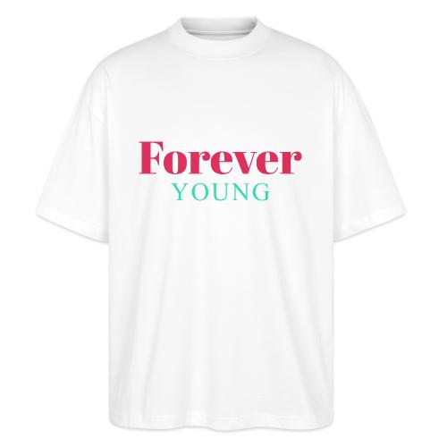 Forever Young Typography Design - Stanley/Stella Blaster Oversized T-Shirt 
