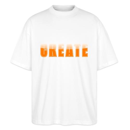 CREATE Vibrant Orange Bold Word Graphic - Stanley/Stella Blaster Oversized T-Shirt 