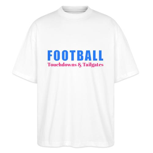 Football Touchdowns & Tailgates Design - Stanley/Stella Blaster Oversized T-Shirt 
