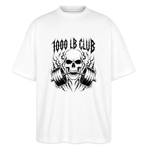 1000 LB Club Skull Barbell Powerlif - Stanley/Stella Blaster Oversized T-Shirt 