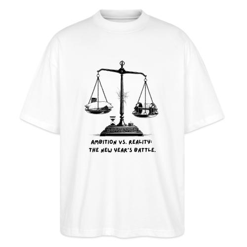 Ambition vs. Reality T-Shirt, Mug, & Leggings - Stanley/Stella Blaster Oversized T-Shirt 