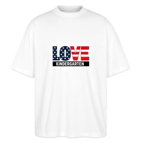 Love Kindergarten Patriotic Graduation - Stanley/Stella Blaster Oversized T-Shirt 
