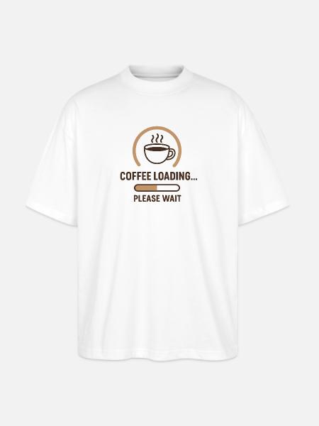 Coffee Loading Please Wait - Stanley/Stella Blaster Oversized T-Shirt - white