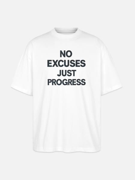 No Excuses Just Progress - Stanley/Stella Blaster Oversized T-Shirt - white